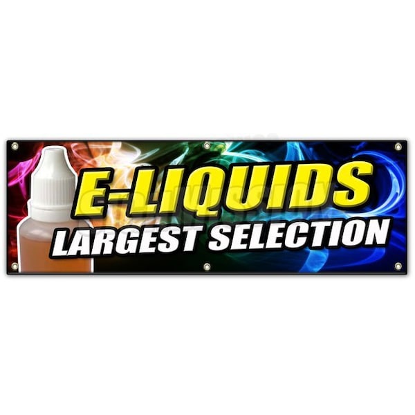Signmission E-LIQUIDS LARGEST SELECTION BANNER SIGN vapes e-cigs rolling paper head B-72 E-Liquids Largest Select - main
